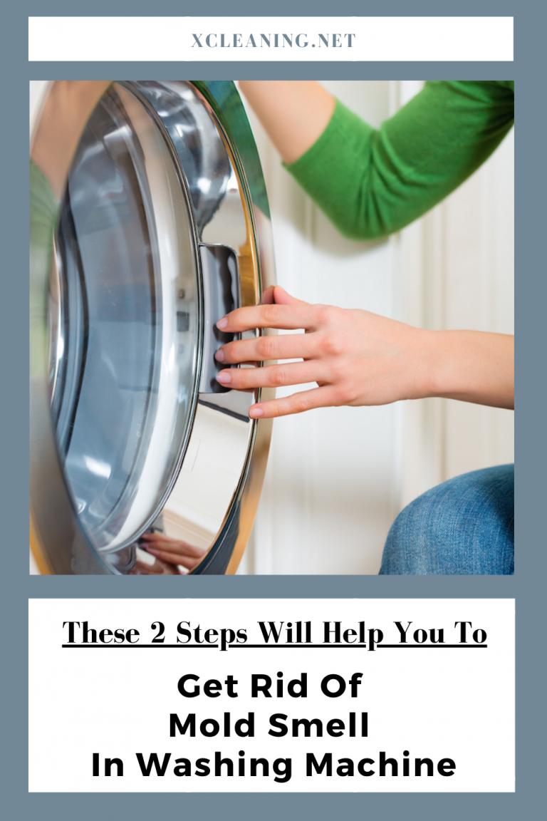 These 2 Steps Will Help You To Get Rid Of Mold Smell In Washing Machine | xCleaning.net - Your - How To Get Rid Of Smell In Washing Machine