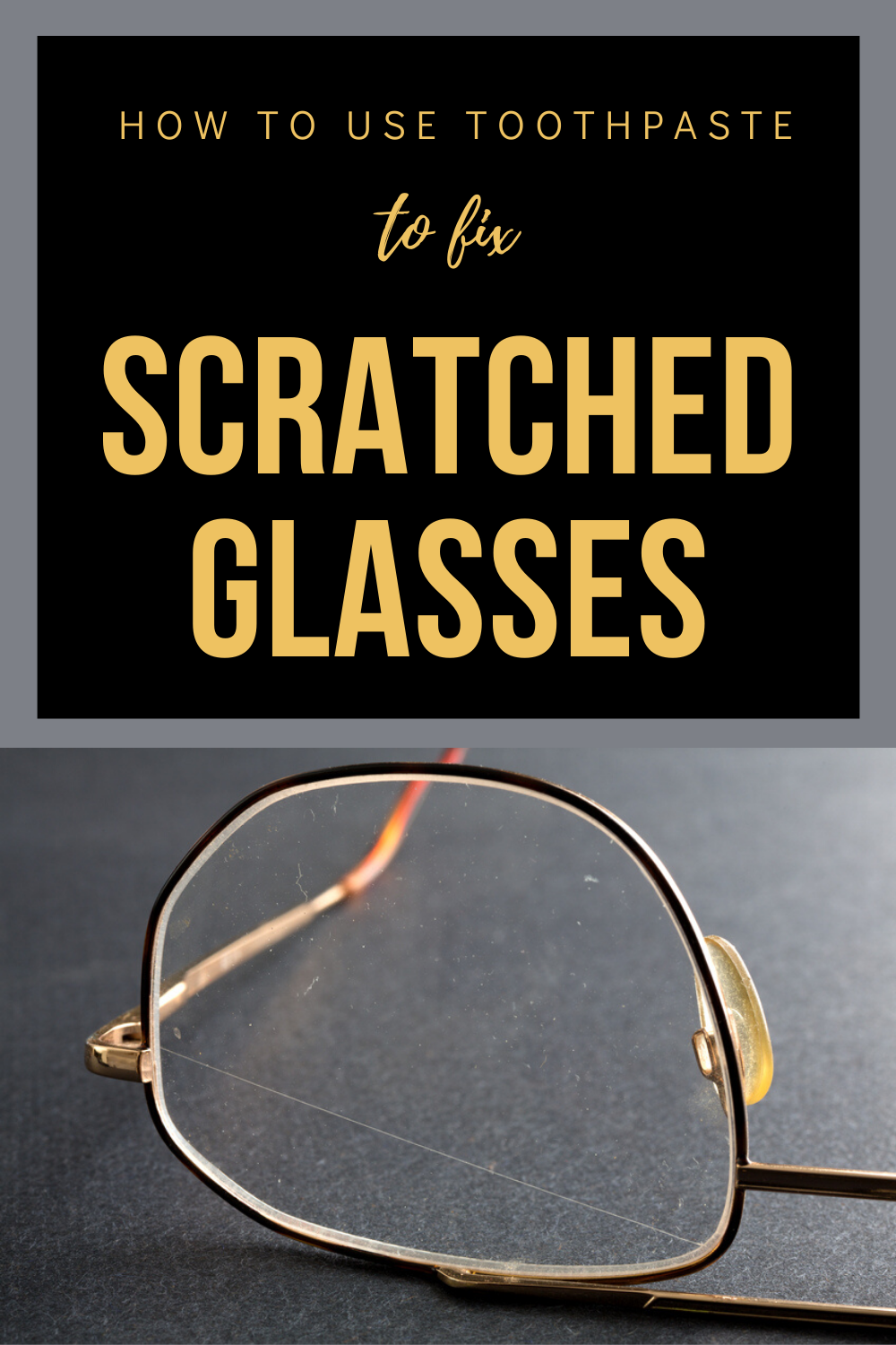 How To Use Toothpaste To Fix Scratched Glasses | xCleaning ...