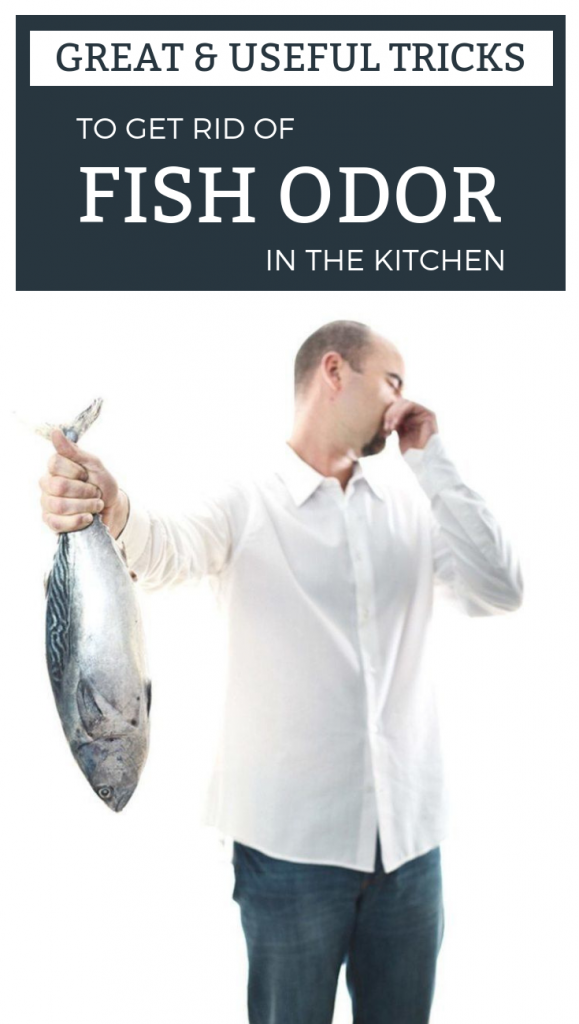 Great And Useful Tricks To Get Rid Of Fish Odor In The Kitchen