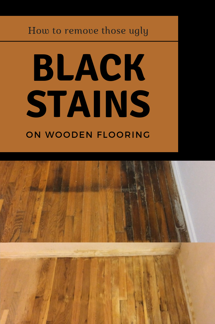 How To Remove Those Ugly Black Stains On Wooden Flooring